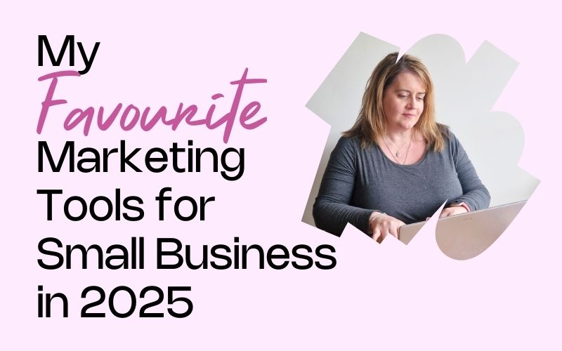 my favourite marketing tools for small business in 2025 from she rocks digital