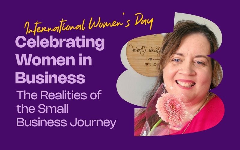 celebrating women in business. The realities of small business journey with she rocks digital